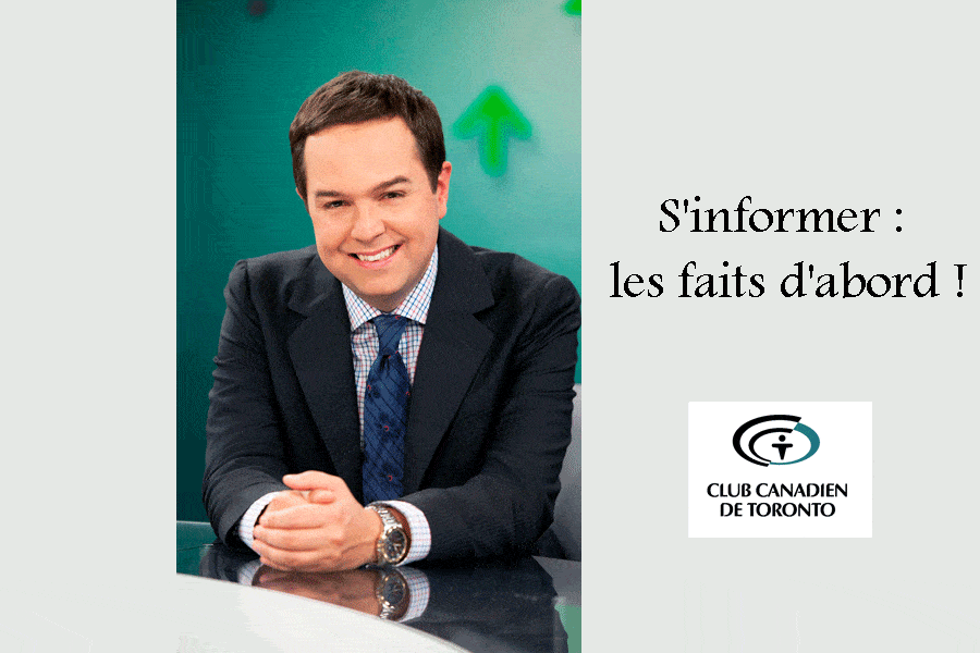 Déjeuner d’affaires du Club Canadien : S'informer : les faits d'abord !