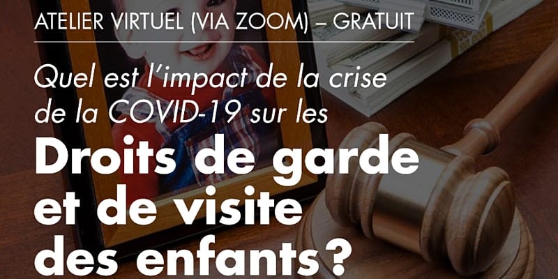 COVID-19: Quel impact sur les droits de garde et de visite? | Atelier